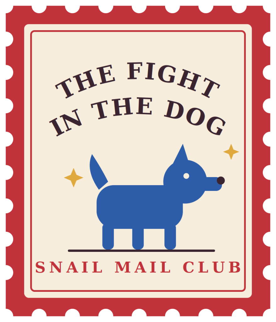 The Fight in the Dog — Snail Mail Club